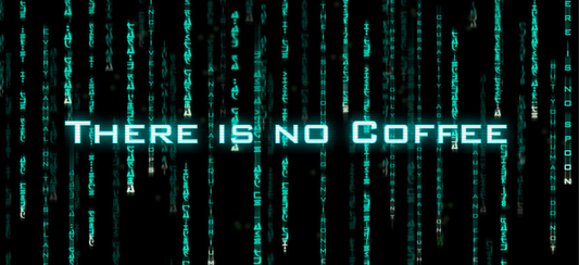 There is no coffee slogan in The Matrix style for a coffee mug design.