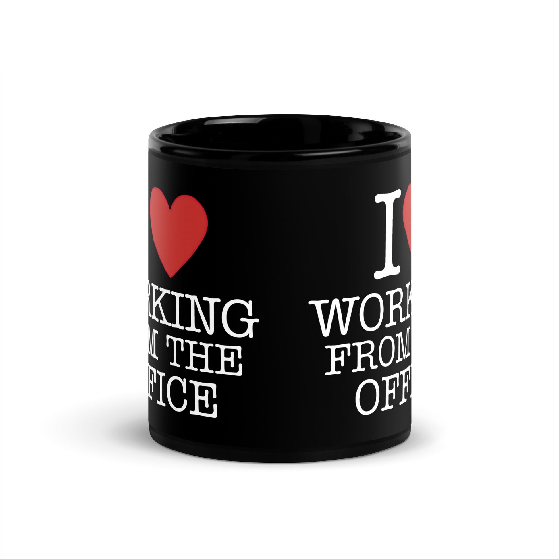 Black 11oz tech humor coffee mug with an I Love NY style design that reads ‘I Love Working From the Office’.