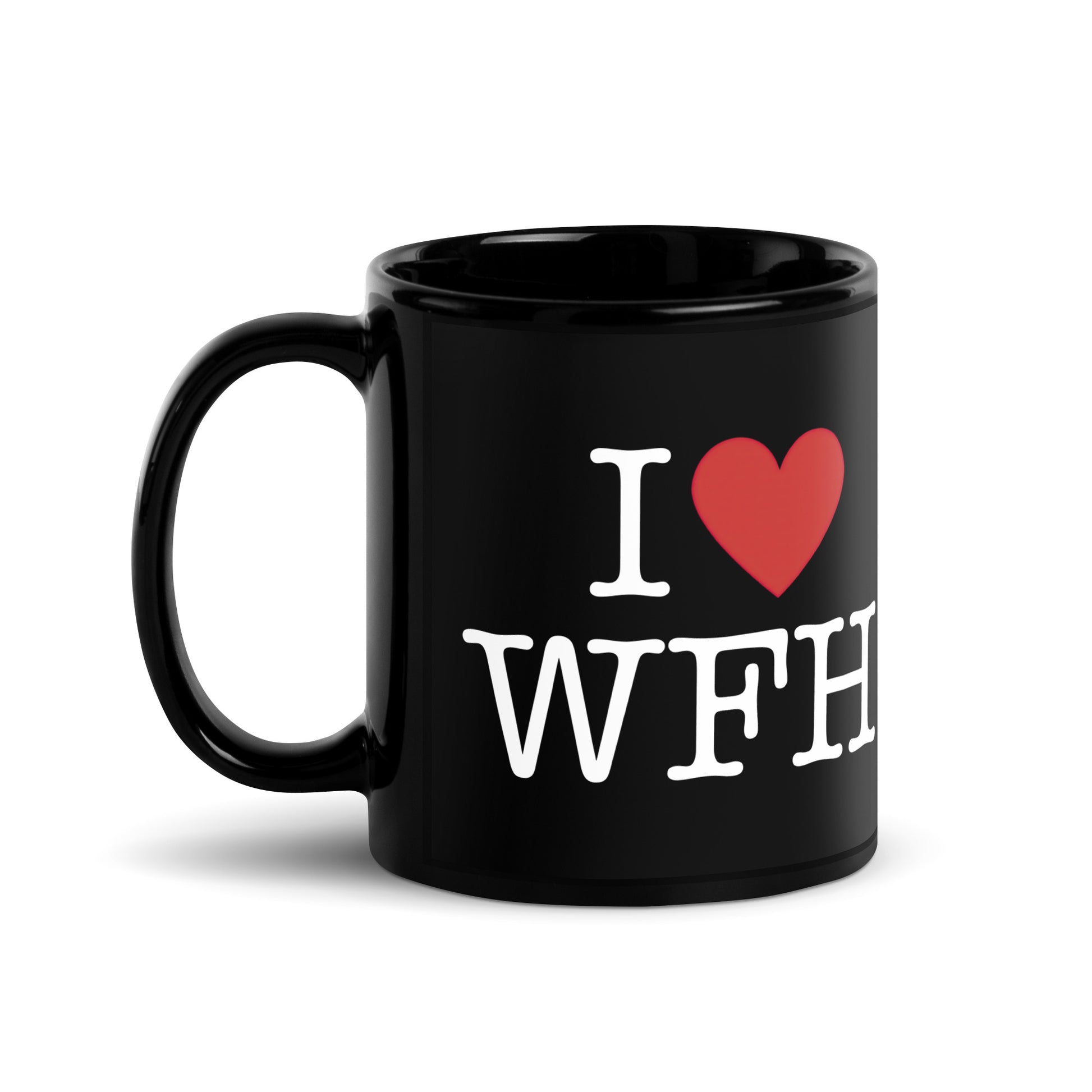 Black 11oz tech humor coffee mug with an I Love NY style design that reads ‘I Love WFH’ with handle on left.