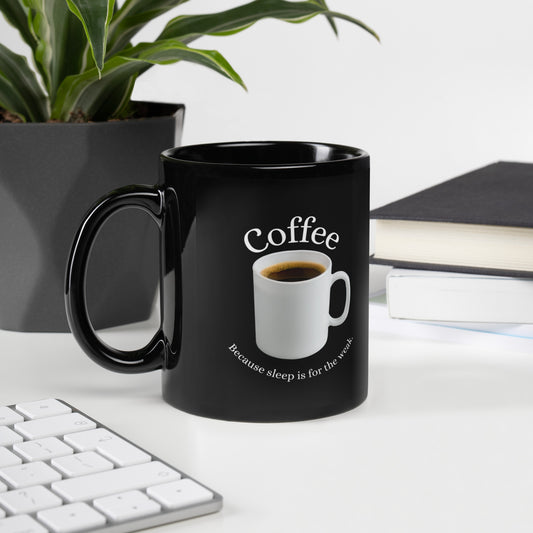 Black 11oz tech humor coffee mug featuring slogan “Coffee: Because Sleep is for the Weak” with handle on the left.