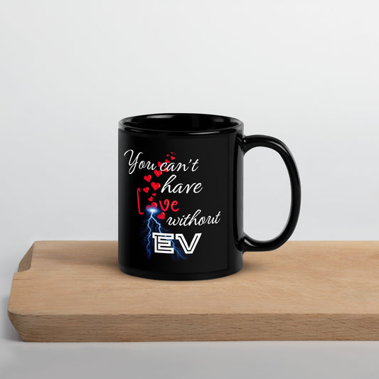 Black 11oz EV themed coffee mug with an electrical bolt design that says, ‘You Can't Have Love Without EV’.