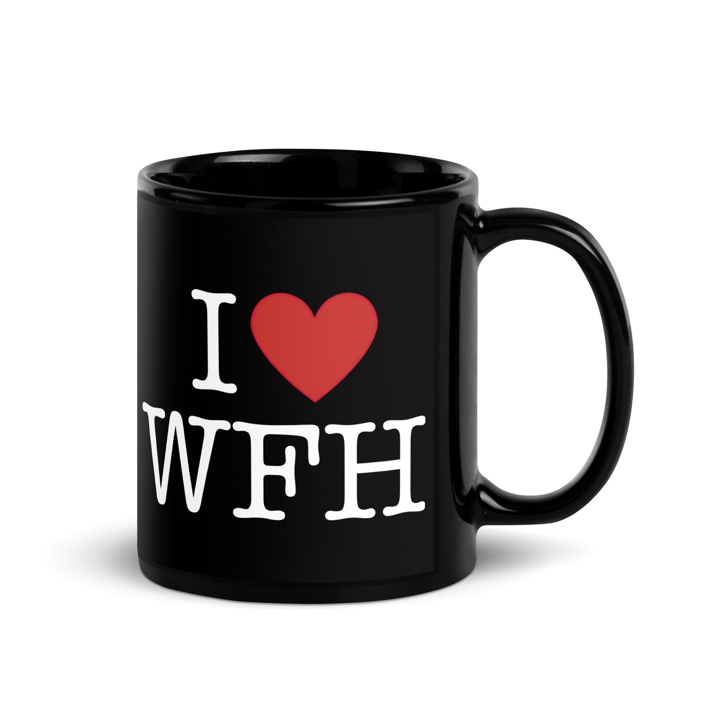 Black 11oz tech humor coffee mug with an I Love NY style design that reads ‘I Love WFH’ with handle on right.