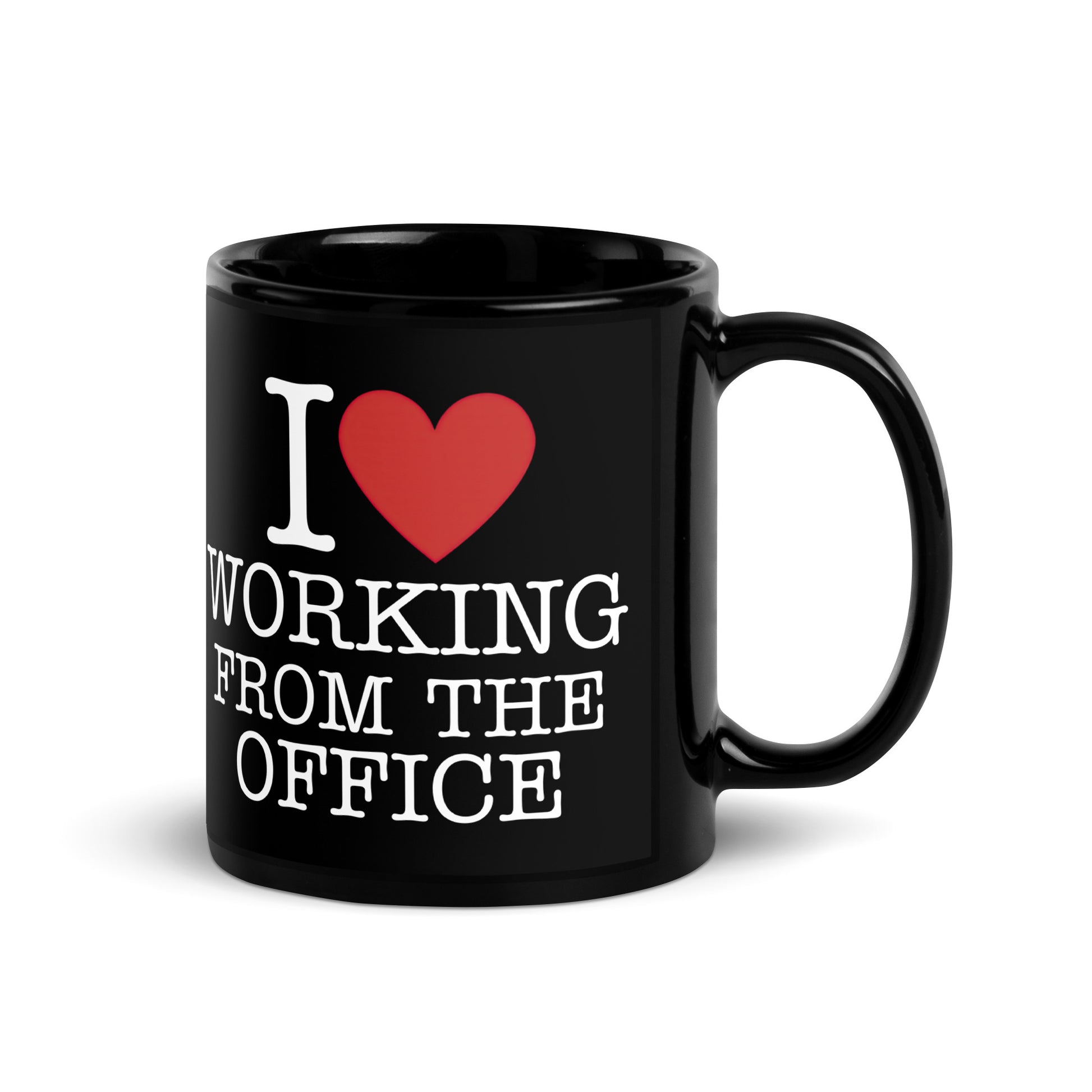 Black 11oz tech humor coffee mug with an I Love NY style design that reads ‘I Love Working From the Office’ handle on right.