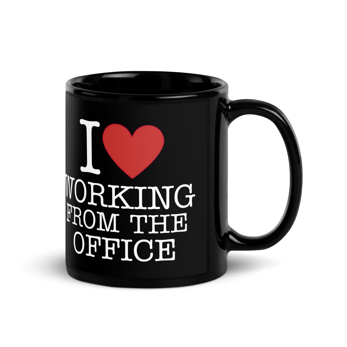 I Love Working From The Office - Black Glossy Coffee Mug