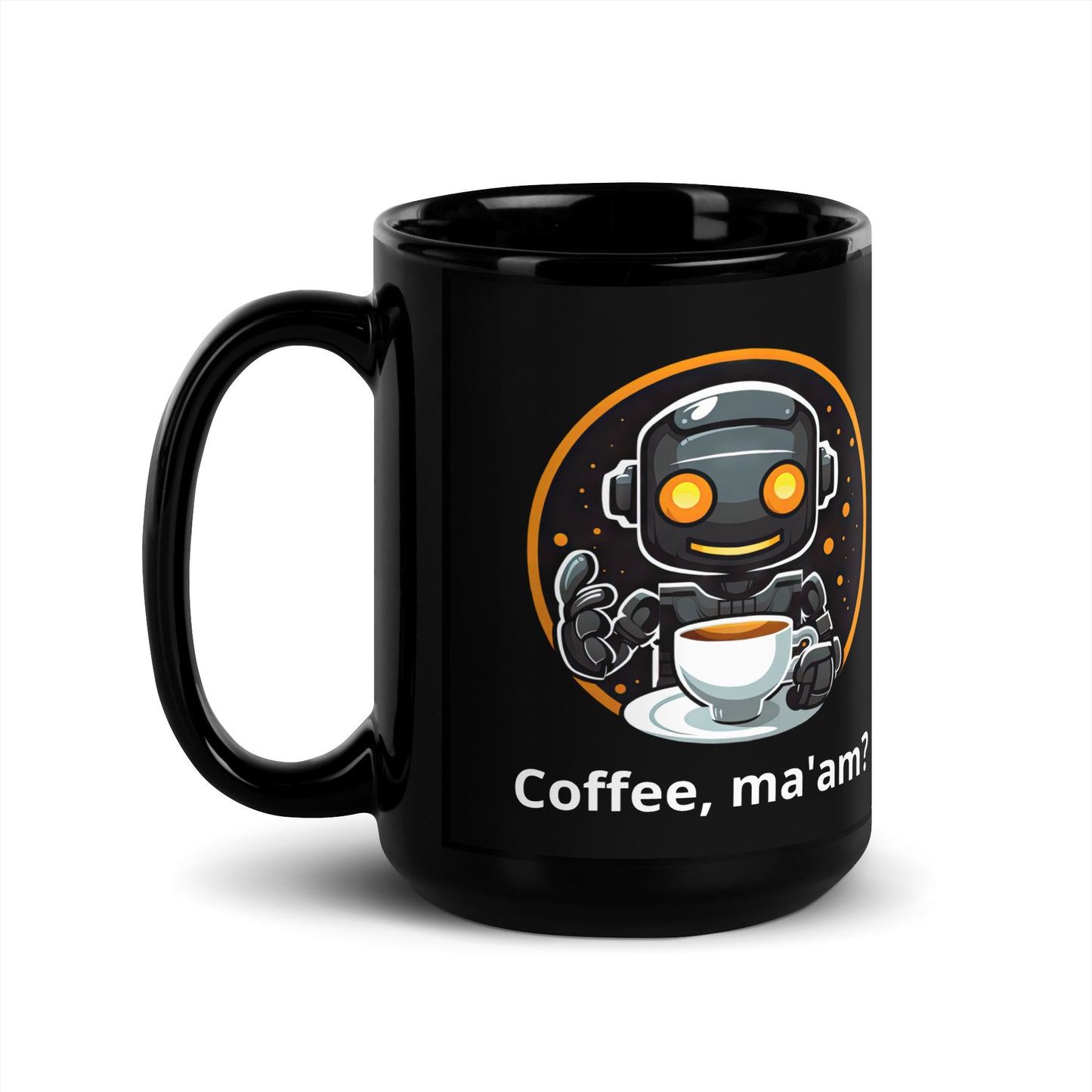 Black 15oz robot themed coffee mug featuring a robot barista design with the slogan “Coffee, ma’am?” with handle on the left.