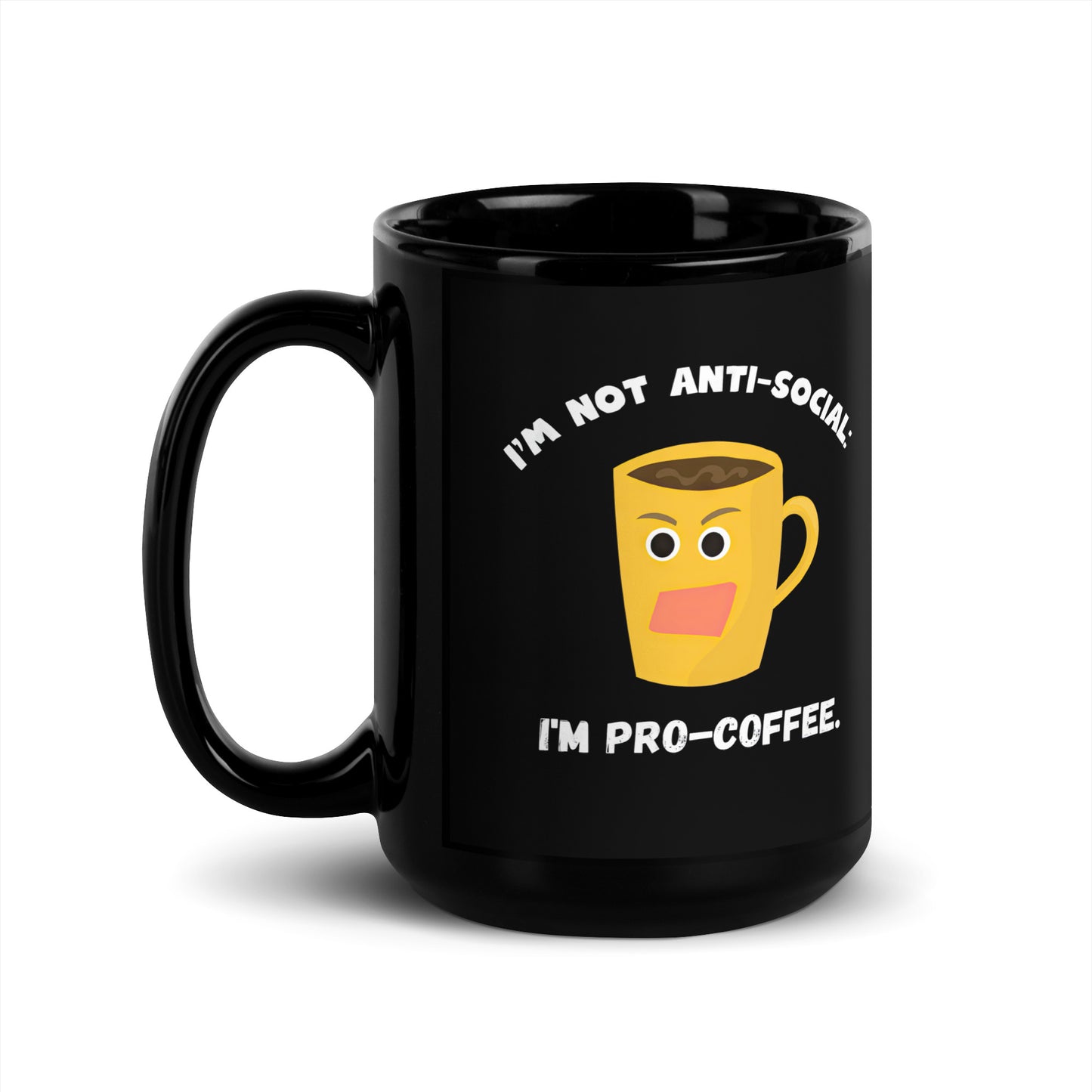 Black 15oz tech humor coffee mug with an angry cartoon coffee mug design that reads ‘I'm not anti-social: I'm pro-coffee’.