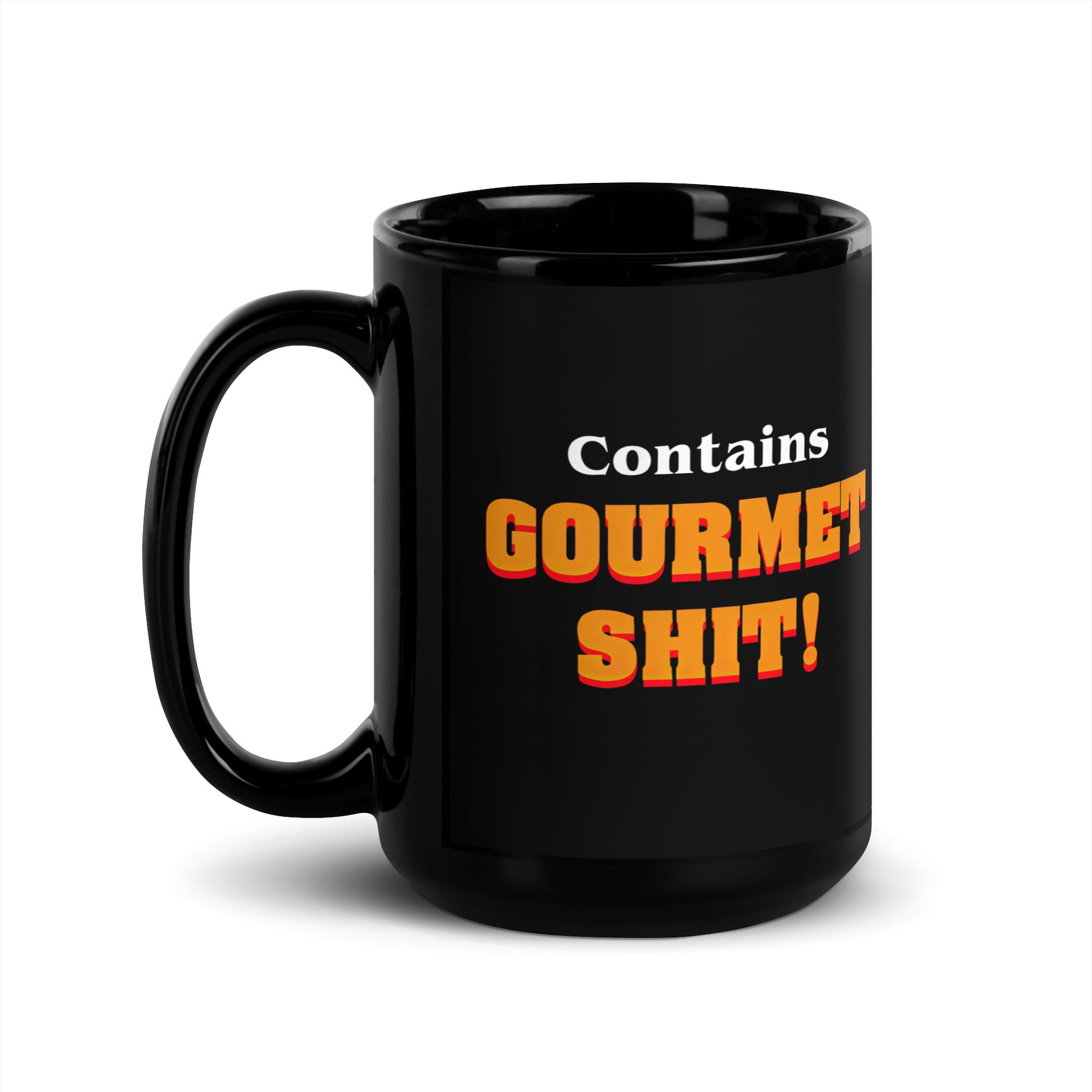 Black 15oz retro humor coffee mug featuring slogan “Contains Gourmet Shit!” with handle on the left.