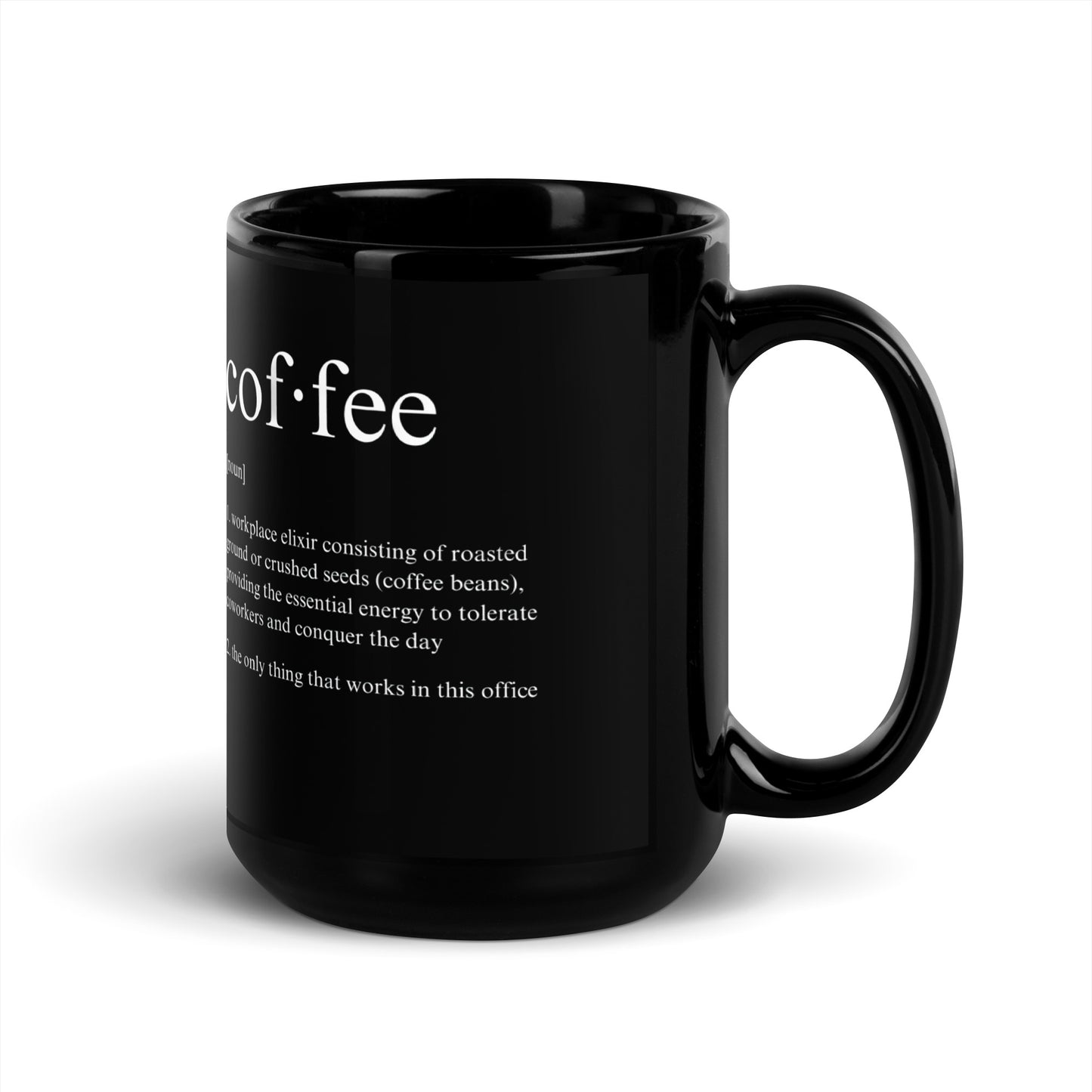 Black 15oz tech humor coffee mug featuring a ‘Dictionary Definition Coffee & Coworkers’ design with handle on the right.