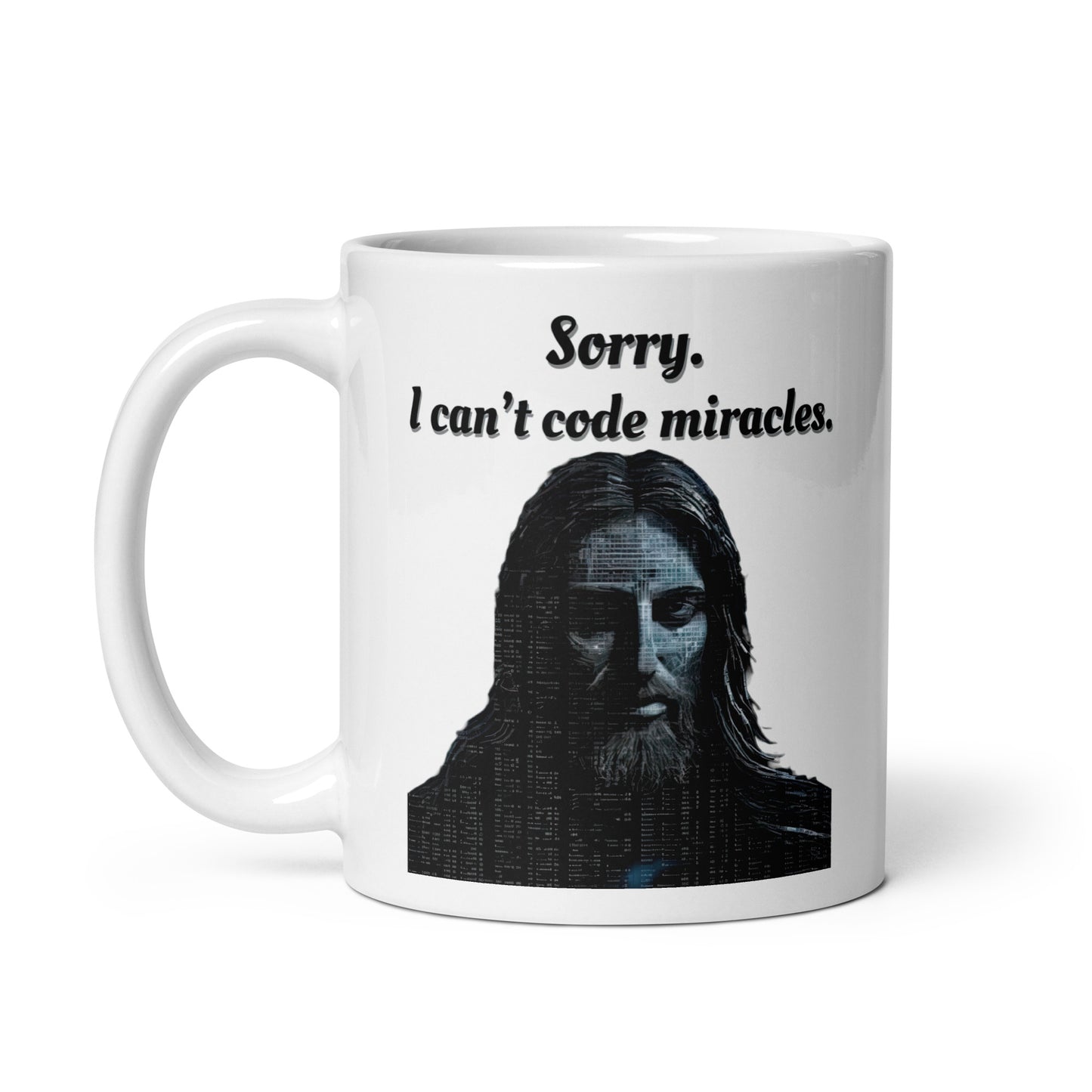 White 11oz tech humor coffee mug with a portrait of Jesus in code and the slogan ‘Sorry. I can't code miracles.’