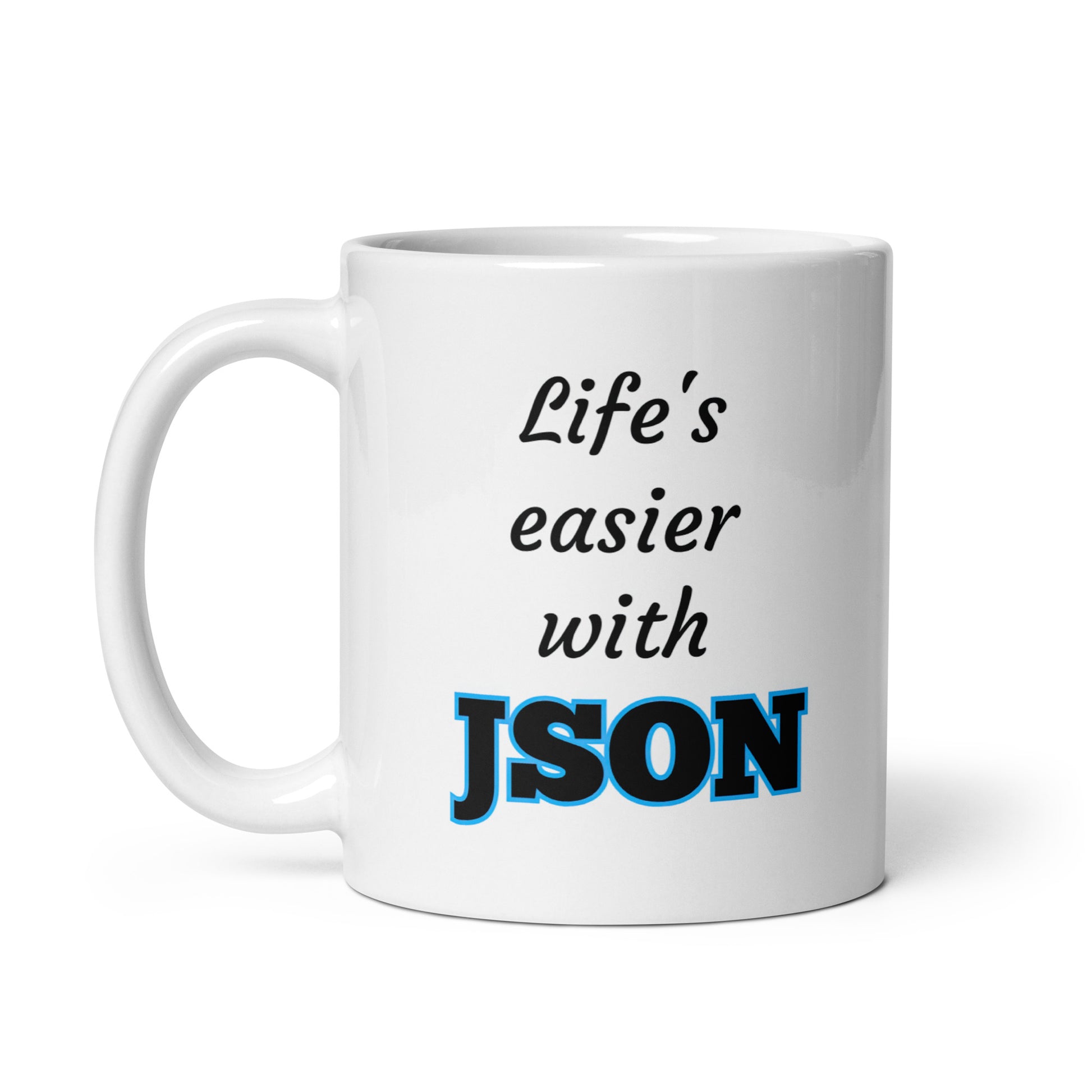 White 11oz tech humor coffee mug with design that reads ‘Life's easier with JSON’ with handle on the left.