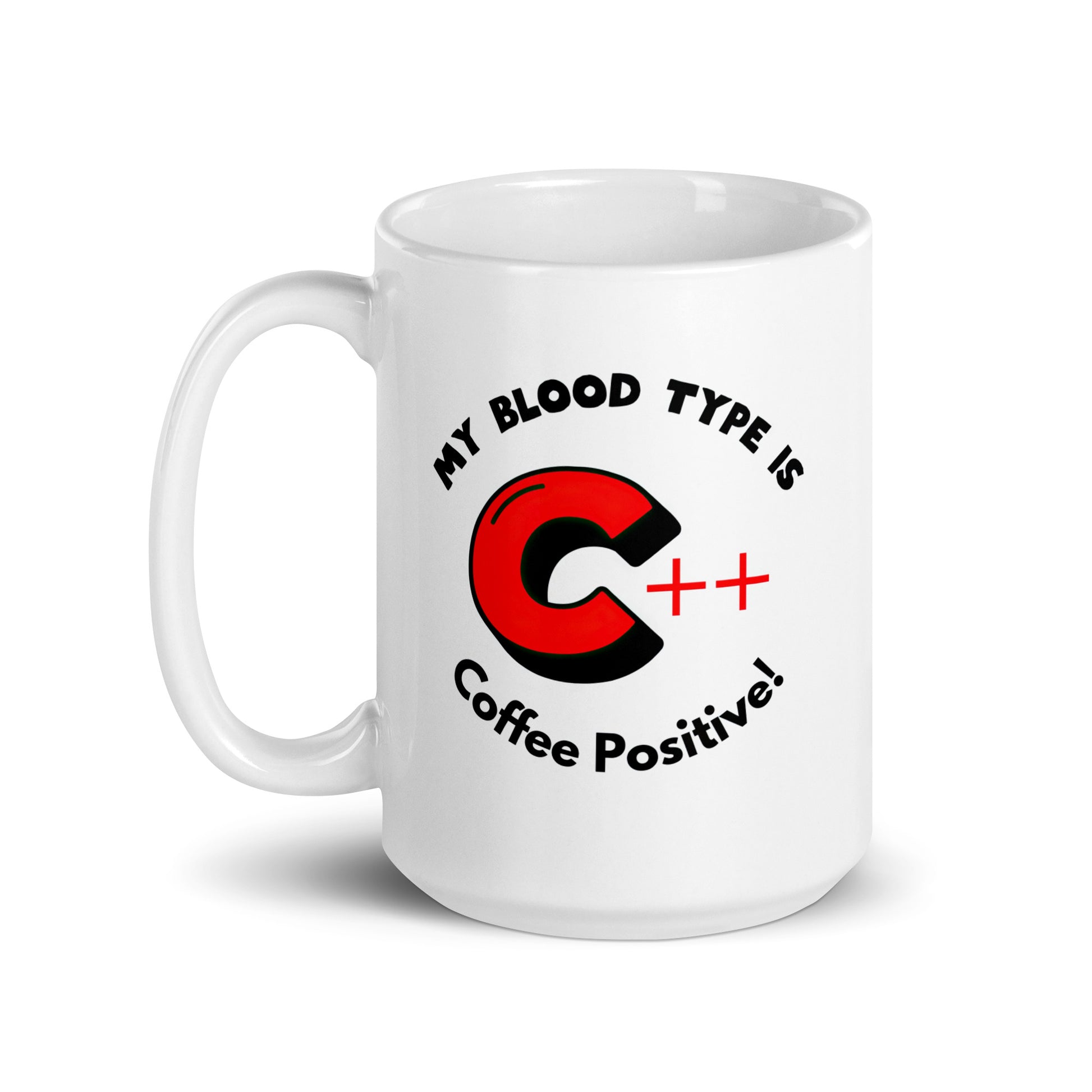 White 15oz tech humor coffee mug with a C++ graphic and the slogan ‘My Blood Type is Coffee Positive!’ with handle on left.