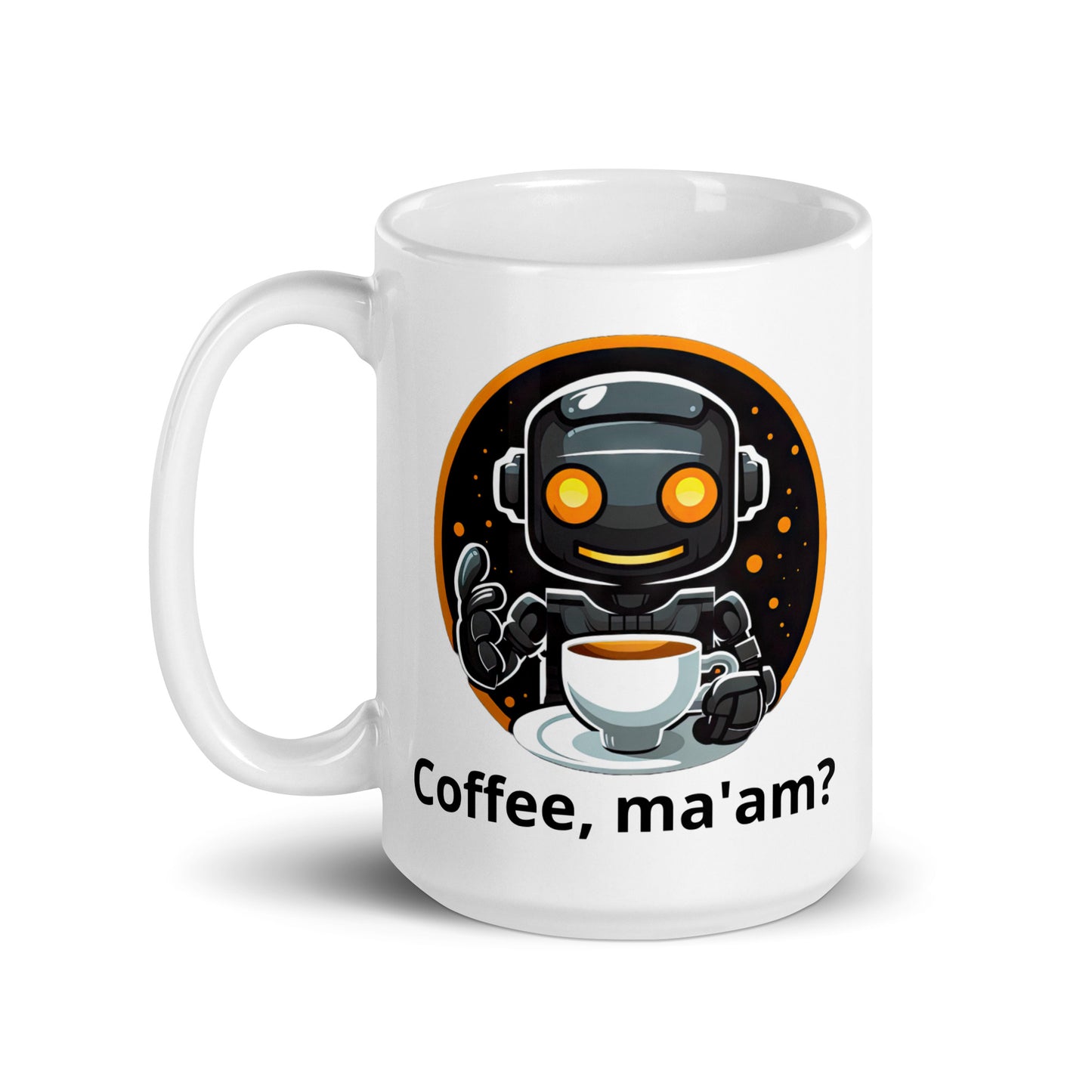 White 15oz robot themed coffee mug featuring a robot barista design with the slogan “Coffee, ma’am?” with handle on the left.