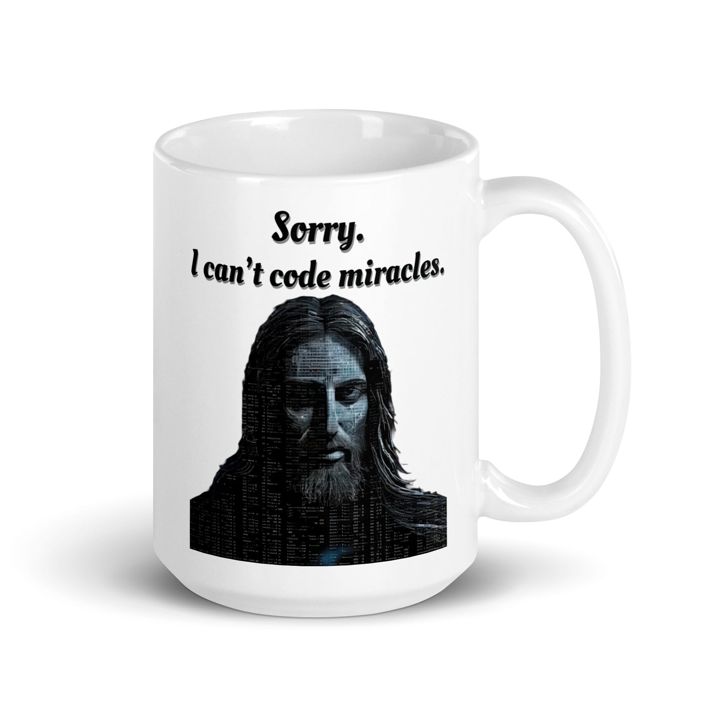 White 15oz tech humor coffee mug with a portrait of Jesus in code and the slogan ‘Sorry. I can't code miracles.’