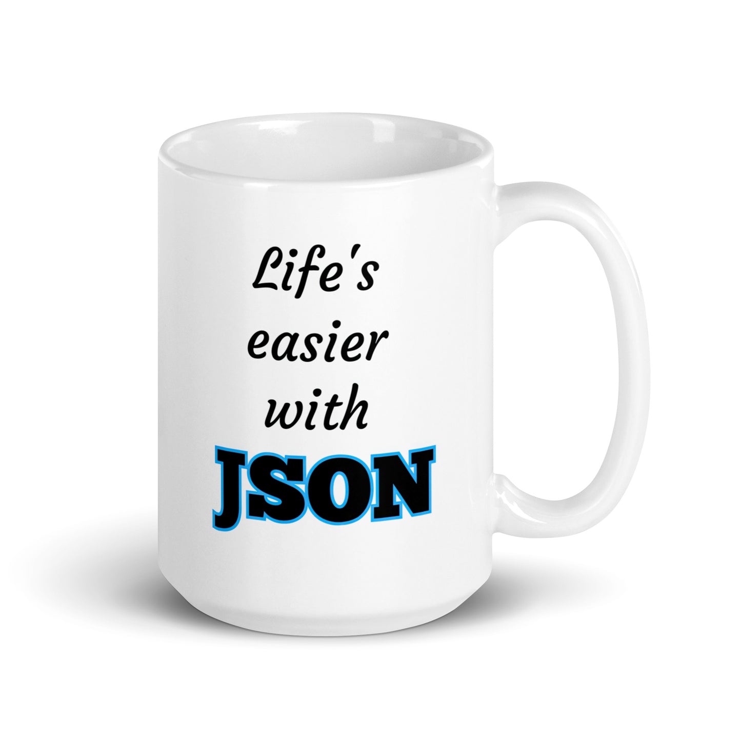 White 15oz tech humor coffee mug with design that reads ‘Life's easier with JSON’ with handle on the right.